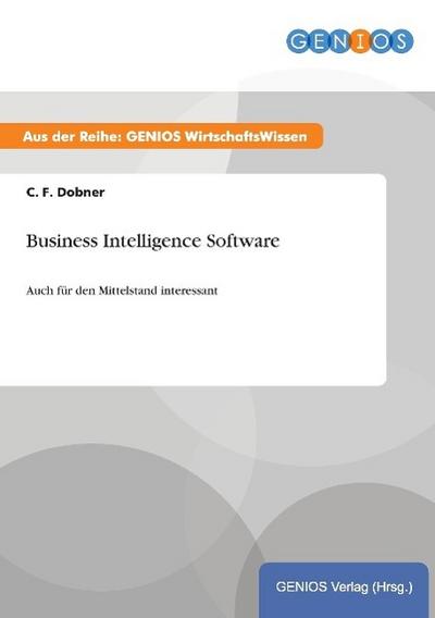 Business Intelligence Software: Auch für den Mittelstand interessant