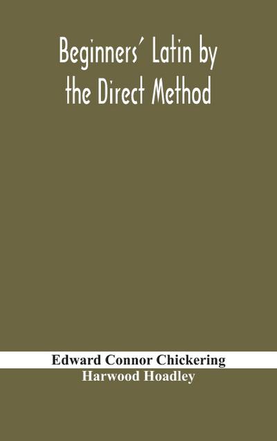 Beginners’ Latin by the direct method