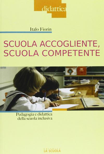 Fiorin, I: Scuola accogliente, scuola competente. Pedagogia