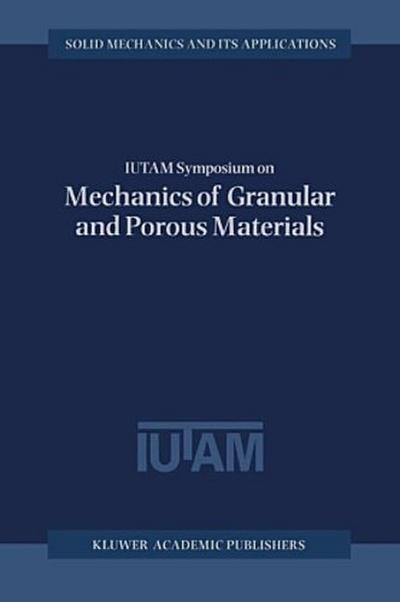 Iutam Symposium on Mechanics of Granular and Porous Materials