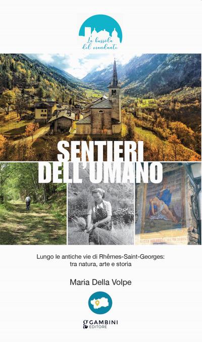 Sentieri dell’umano. Lungo le antiche vie di Rhêmes-Saint-Georges: tra natura, arte e storia