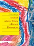 Handbuch religiöse Bildung in Kita und Kindergarten von Matthias Hugoth | Ebook