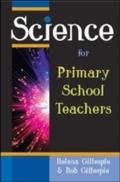 Science For Primary School Teachers - Helena Gillespie