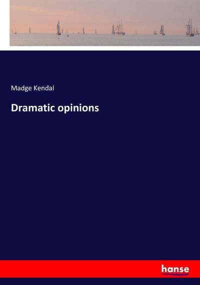 Dramatic opinions
