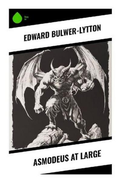 Asmodeus at Large