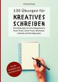130 Übungen für Kreatives Schreiben: