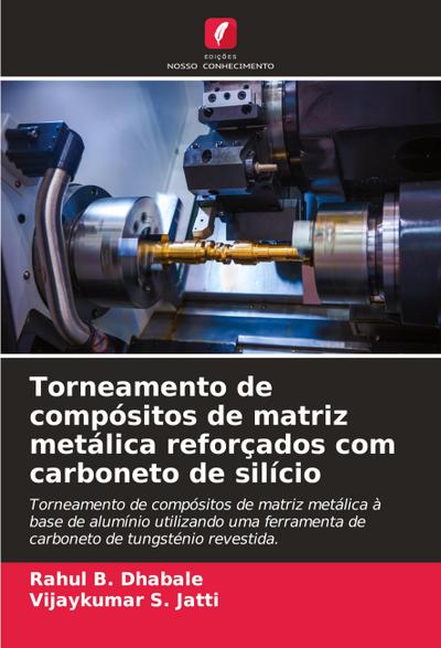 Torneamento de compósitos de matriz metálica reforçados com carboneto de silício
