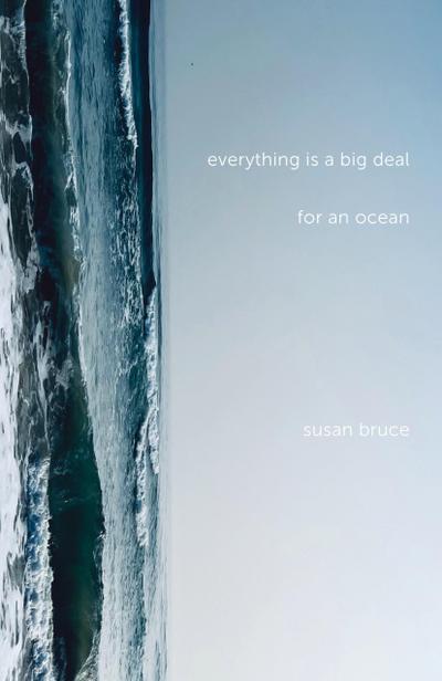 Everything is a Big Deal for an Ocean