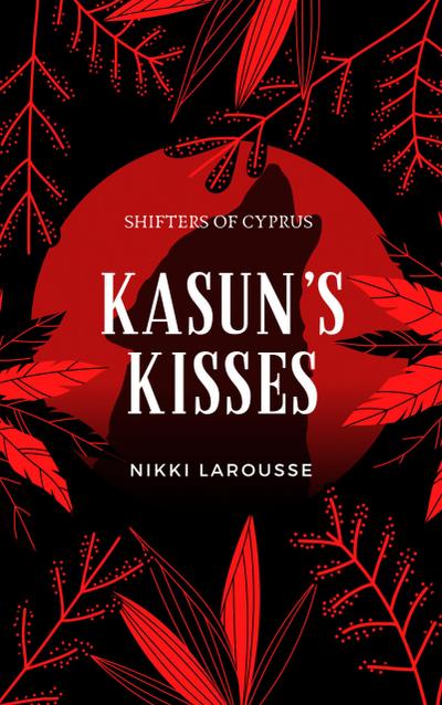 Kasun’s Kisses (Shifters of Cyprus, #1)