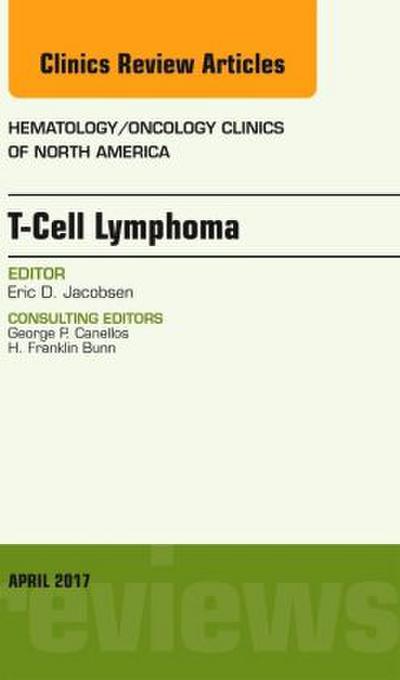 T-Cell Lymphoma, an Issue of Hematology/Oncology Clinics of North America