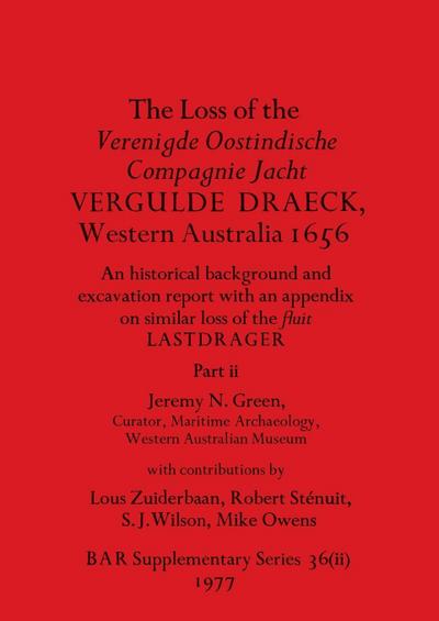 The Loss of the Verenigde Oostindische Compagnie Jacht VERGULDE DRAECK, Western Australia 1656, Part ii