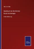 Handbuch der Kirchlichen Kunst-Archäologie