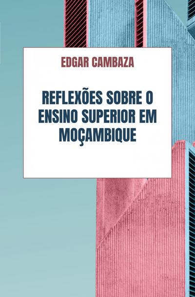 Reflexões sobre o Ensino Superior em Moçambique