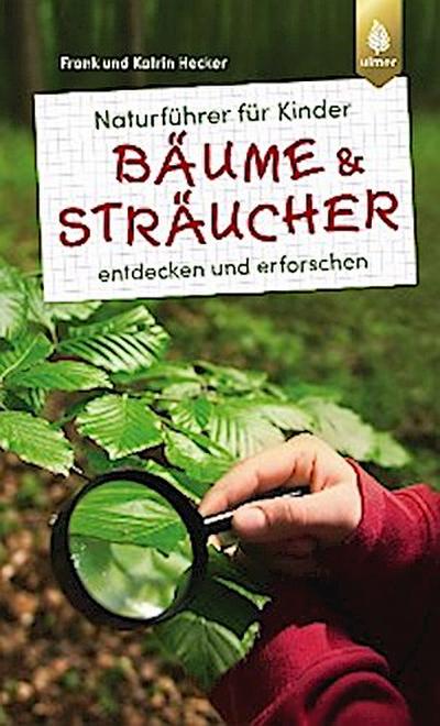 Naturführer für Kinder: Bäume und Sträucher