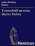 Trostschrift an seine Mutter Helvia
