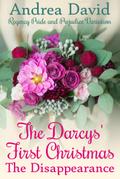The Darcys’ First Christmas: The Disappearance (My Sweet Darcy)