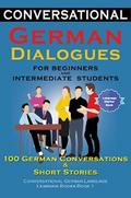 Conversational German Dialogues For Beginners and Intermediate Students