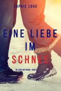 Eine Liebe im Schnee (Die Liebe auf Reisen – Band 4)
