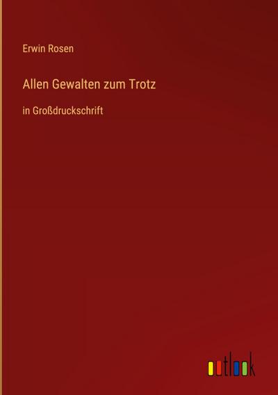 Allen Gewalten zum Trotz