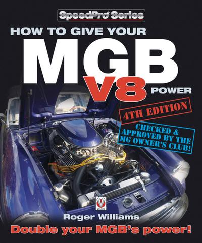 Williams, R: How to Give Your MGB V8 Power