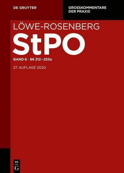 Löwe-Rosenberg. Die Strafprozeßordnung und das Gerichtsverfassungsgesetz §§ 212-255a