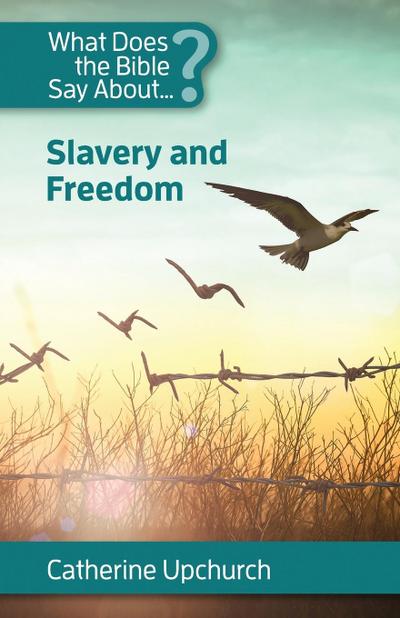 What Does the Bible Say About Slavery and Freedom