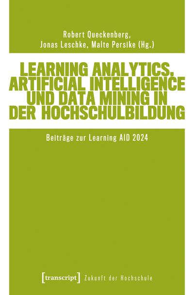 Learning Analytics, Artificial Intelligence und Data Mining in der Hochschulbildung