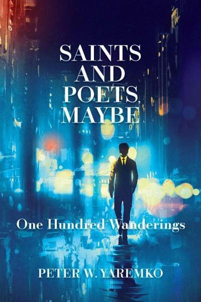 Saints and Poets, Maybe: One Hundred Wanderings