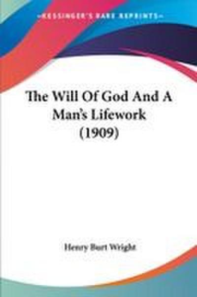 The Will Of God And A Man’s Lifework (1909)