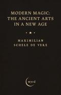 Modern Magic: The Ancient Arts in a New Age