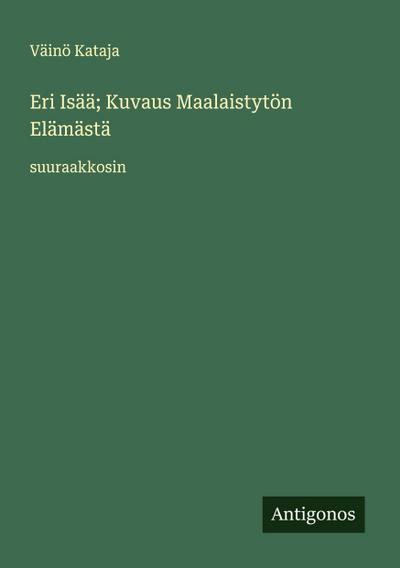 Eri Isää; Kuvaus Maalaistytön Elämästä