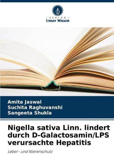 Nigella sativa Linn. lindert durch D-Galactosamin/LPS verursachte Hepatitis