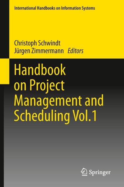 Handbook on Project Management and Scheduling. Vol.1