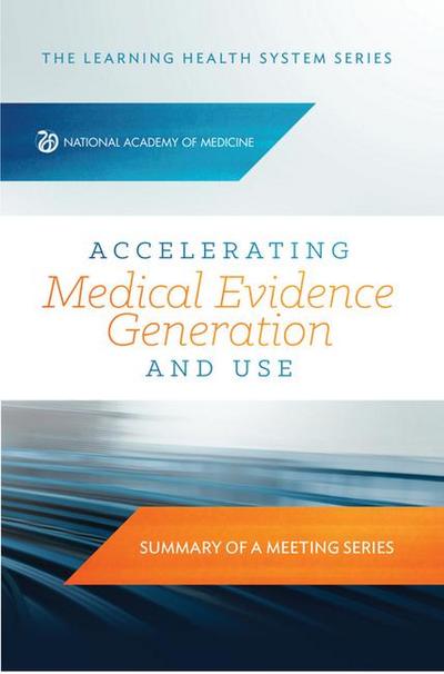 Accelerating Medical Evidence Generation and Use