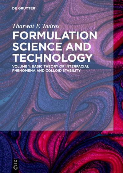 Formulation Science and Technology, Volume 1, Basic Theory of Interfacial Phenomena and Colloid Stability