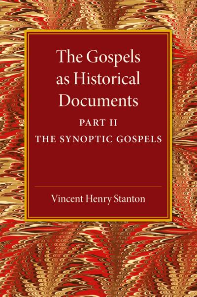 The Gospels as Historical Documents, Part 2, the Synoptic Gospels