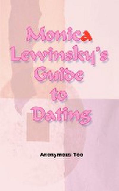 Monica Lewinsky’s Guide to Dating