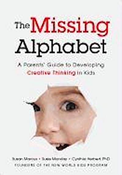 The Missing Alphabet: A Parents’ Guide to Developing Creative Thinking in Kids
