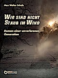 Wir sind nicht Staub im Wind