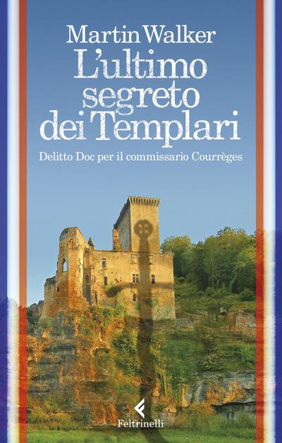 L’ ultimo segreto dei templari. Delitto Doc per il commissario Courrèges