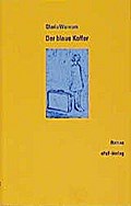Der blaue Koffer: Roman