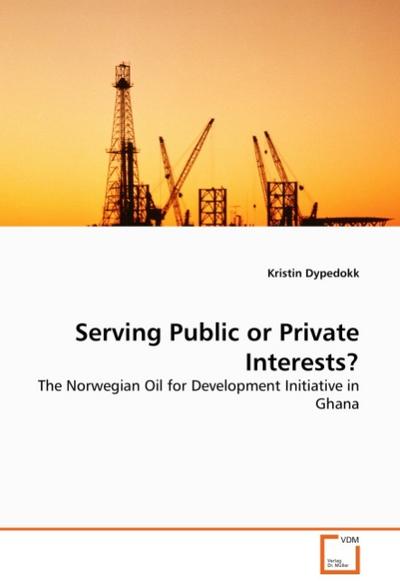Serving Public or Private Interests? - Kristin Dypedokk