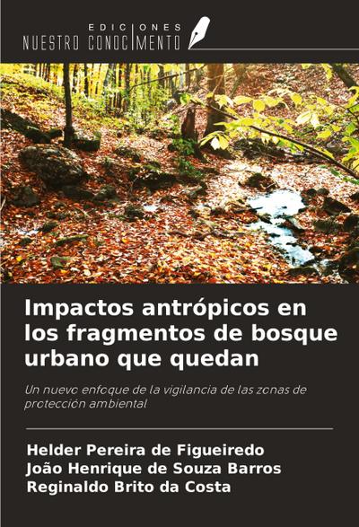 Impactos antrópicos en los fragmentos de bosque urbano que quedan