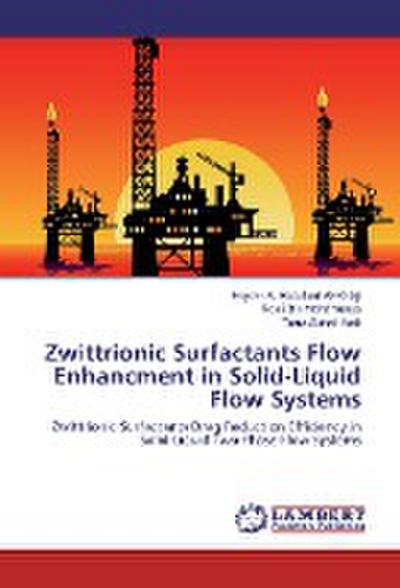 Zwittrionic Surfactants Flow Enhancment in Solid-Liquid Flow Systems