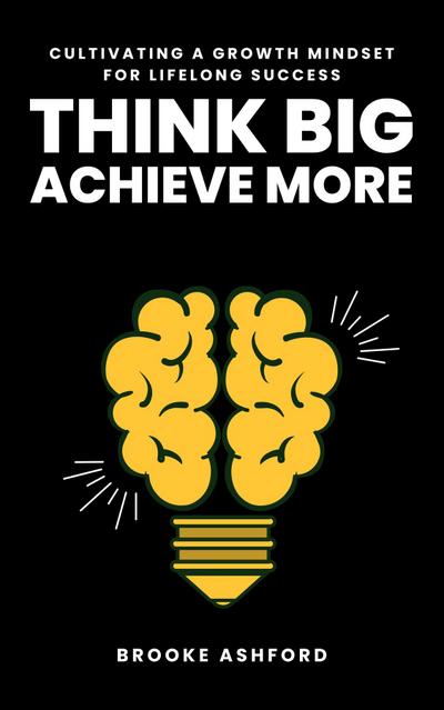 Think Big, Achieve More