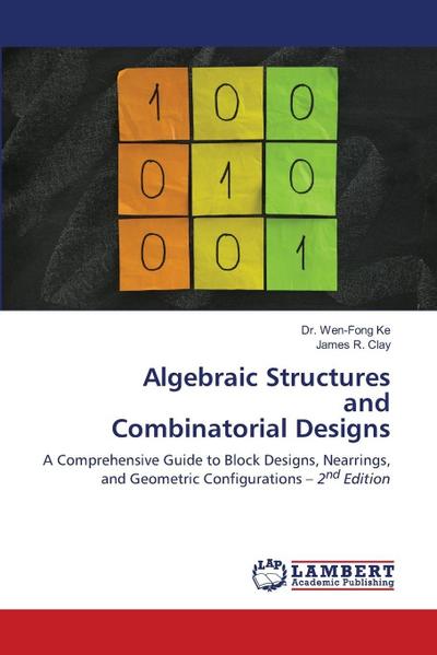 Algebraic Structures and Combinatorial Designs