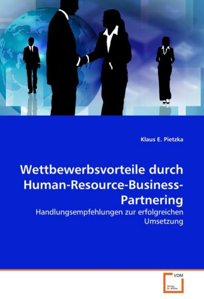 Wettbewerbsvorteile durch Human-Resource-Business-Partnering - Klaus E. Pietzka