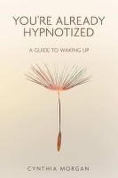 You’re Already Hypnotized