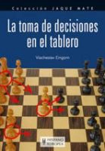 La toma de decisiones en el tablero