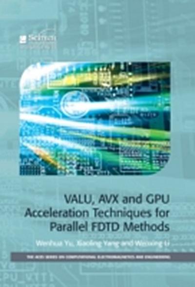VALU, AVX and GPU Acceleration Techniques for Parallel FDTD Methods